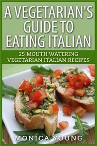 Vegetarian's Guide to Eating Italian