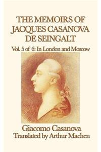 The Memoirs of Jacques Casanova de Seingalt Vol. 5 in London and Moscow
