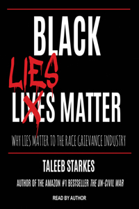 Black Lies Matter: Why Lies Matter to the Race Grievance Industry