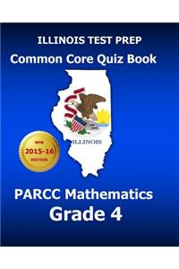 Illinois Test Prep Common Core Quiz Book Parcc Mathematics Grade 4