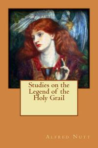 Studies on the Legend of the Holy Grail