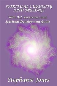 Spiritual Curiosity and Musings