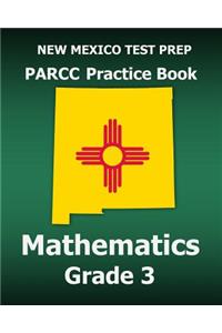 New Mexico Test Prep Parcc Practice Book Mathematics Grade 3: Covers the Common Core State Standards