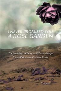 I never Promised You a Rose Garden