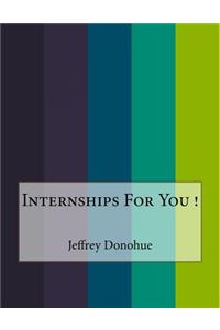 Internships For You !