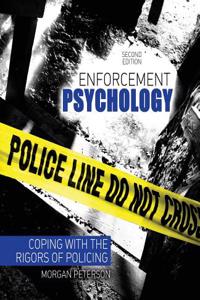 ENFORCEMENT PSYCHOLOGY: COPING WITH THE