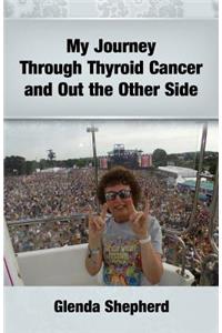 My Journey Through Thyroid Cancer and Out the Other Side