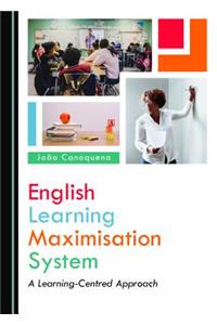 English Learning Maximisation System: A Learning-Centred Approach