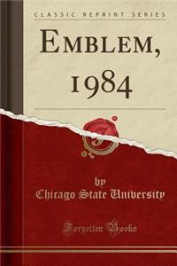 Emblem, 1984 (Classic Reprint)