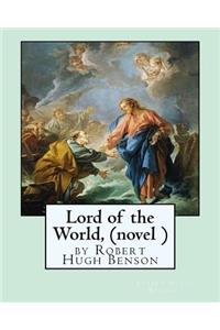Lord of the World, by Robert Hugh Benson (novel )
