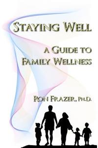 Staying Well: A Guide to Family Wellness