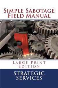 Simple Sabotage Field Manual - Large Print Edition