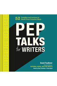 Pep Talks for Writers Lib/E