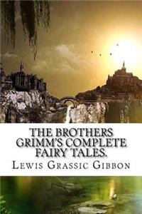 The Brothers Grimm's Complete Fairy Tales.