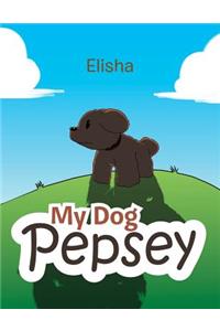 My Dog Pepsey