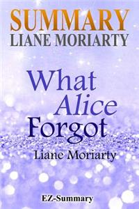 Summary - What Alice Forgot: By Liane Moriarty