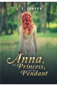 Anna, the Princess, and the Pendant