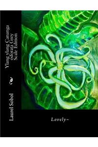 Ylang ylang Cananga odorata Grey Scale Edition