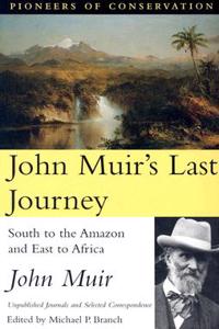 John Muir's Last Journey