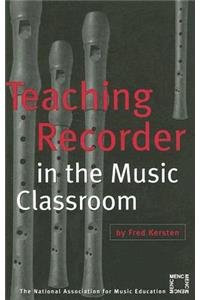 Teaching Recorder in the Music Classroom
