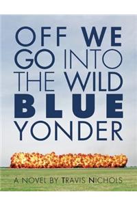 Off We Go Into the Wild Blue Yonder