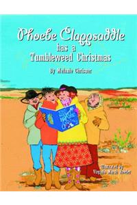 Phoebe Clappsaddle Has a Tumbleweed Christmas