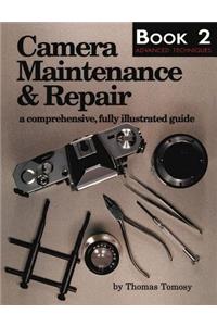 Camera Maintenance & Repair, Book 2: Advanced Techniques
