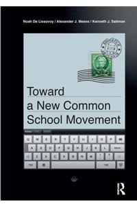 Toward a New Common School Movement