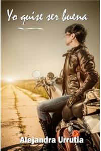 Yo quise ser buena