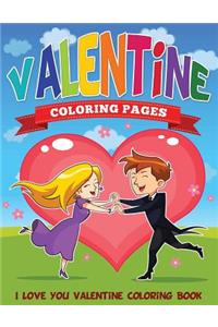 Valentine Coloring Pages (I Love You Valentine Coloring Book)