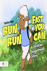 Run, Run as Fast as You Can!: A Christian Gingerbread Story