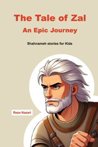 The Tale of Zal - An Epic Journey