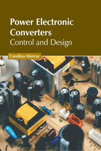 Power Electronic Converters: Control and Design