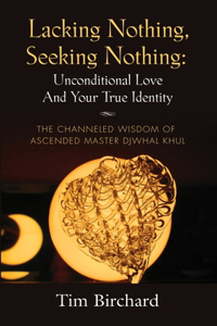 Lacking Nothing, Seeking Nothing