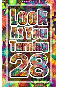 Look At You Turning 28