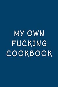 My Own Fucking Cookbook