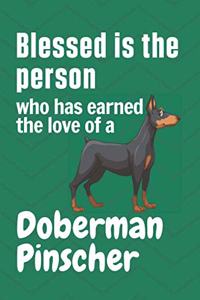 Blessed is the person who has earned the love of a Doberman Pinscher