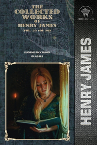 The Collected Works of Henry James, Vol. 23 (of 36)