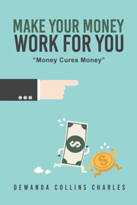 Make Your Money Work for You