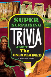 Super Surprising Trivia about the Unexplained