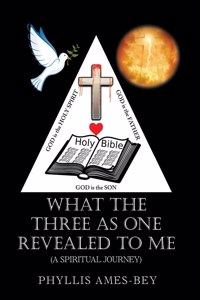 What the Three as One Revealed to Me