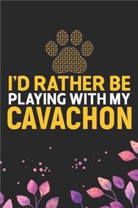 I'd Rather Be Playing with My Cavachon