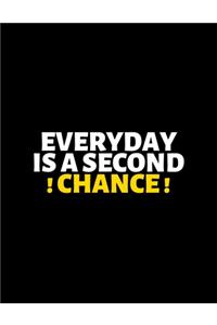 Everyday Is A Second Chance: lined professional notebook/Journal. Best motivational gifts for office friends and coworkers under 10 dollars: Amazing Notebook/Journal/Workbook - 