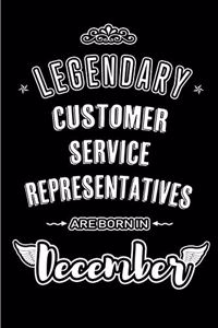 Legendary Customer Service Representatives are born in December