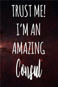 Trust Me! I'm An Amazing Consul