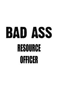 Bad Ass Resource Officer
