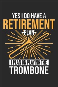 I Plan On Playing The Trombone