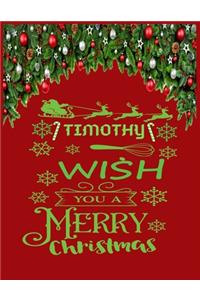 TIMOTHY wish you a merry christmas: A Creative Holiday Coloring, Drawing, Word Search, Maze, Crosswords, Matching, Color by Number, Recipes and Word Scramble Activities Book for Boys a