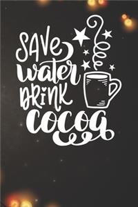Save Water Drink Cocoa Notebook