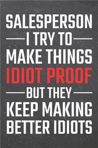 Salesperson I try to make things Idiot Proof